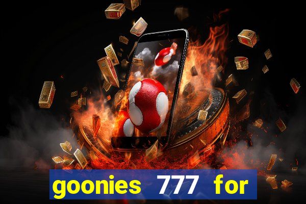 goonies 777 for slot games