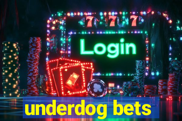 underdog bets