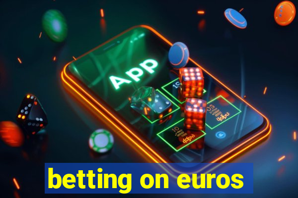 betting on euros