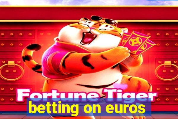 betting on euros