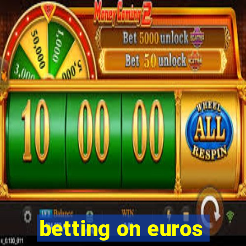 betting on euros