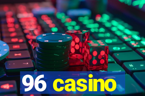 96 casino