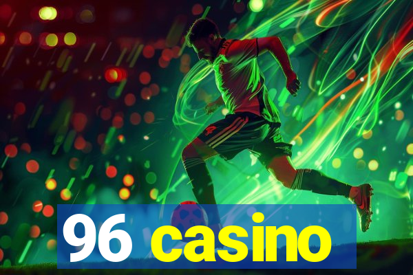 96 casino