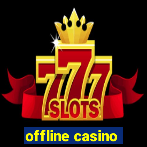 offline casino