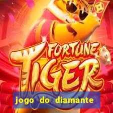 jogo do diamante para ganhar dinheiro