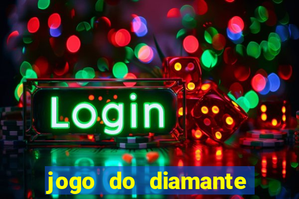 jogo do diamante para ganhar dinheiro