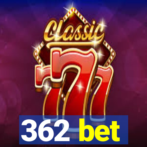 362 bet