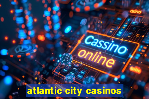 atlantic city casinos