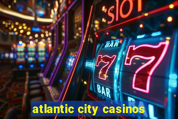 atlantic city casinos