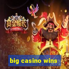 big casino wins