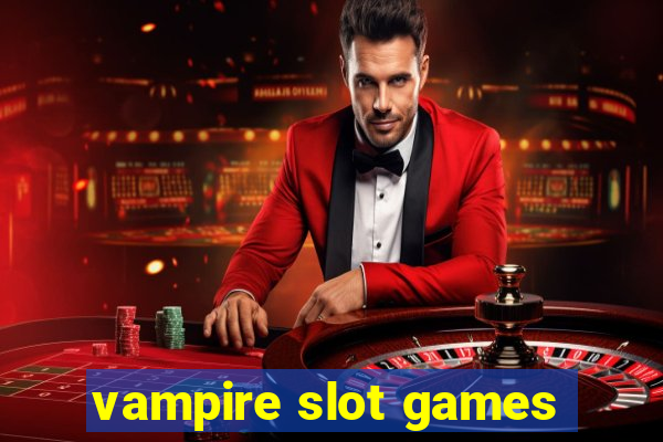 vampire slot games