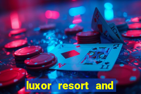 luxor resort and casino hotel