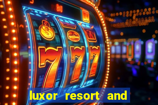 luxor resort and casino hotel