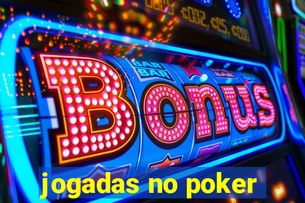 jogadas no poker