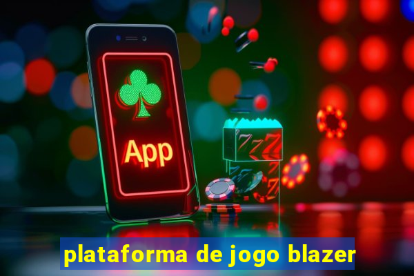 plataforma de jogo blazer