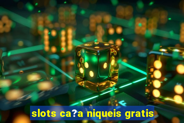 slots ca?a niqueis gratis