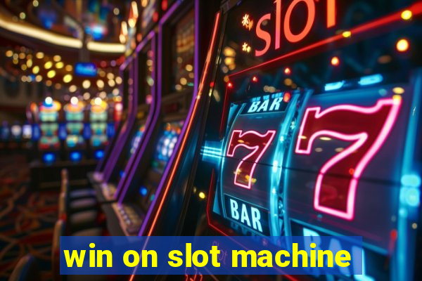 win on slot machine