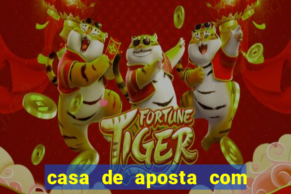 casa de aposta com fortune tiger