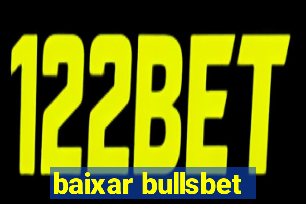 baixar bullsbet