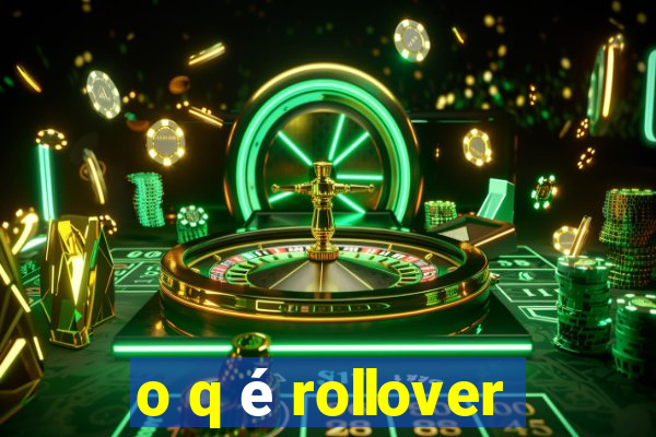 o q é rollover