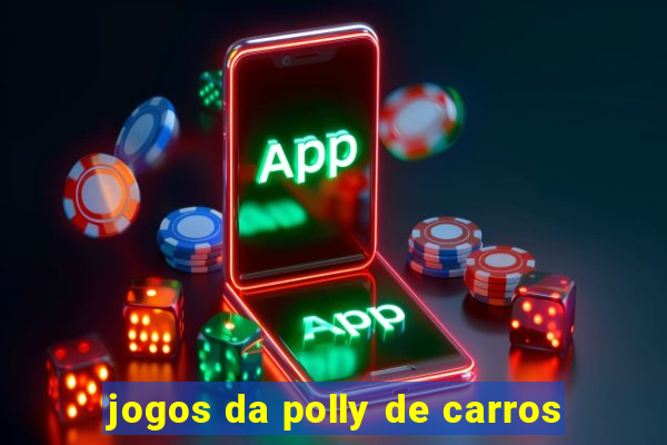 jogos da polly de carros