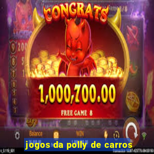 jogos da polly de carros