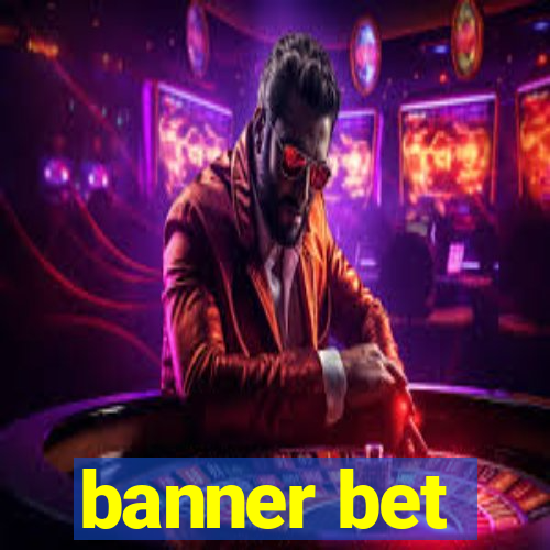 banner bet