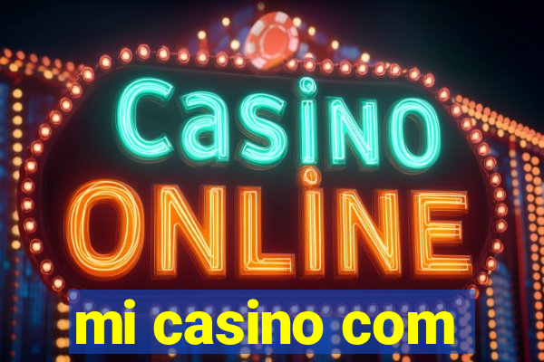 mi casino com