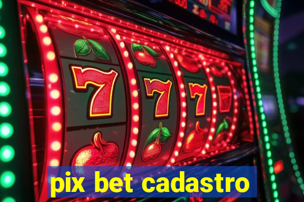 pix bet cadastro