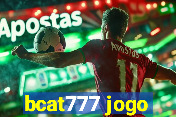 bcat777 jogo