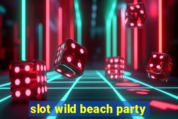 slot wild beach party