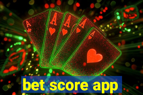 bet score app