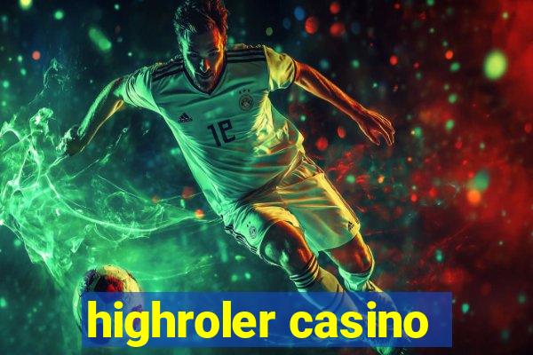 highroler casino