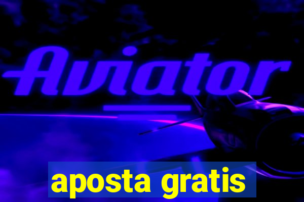 aposta gratis