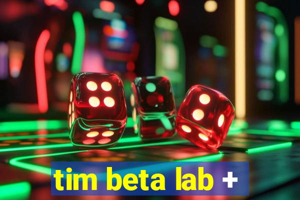 tim beta lab +