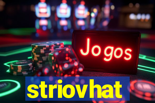 striovhat