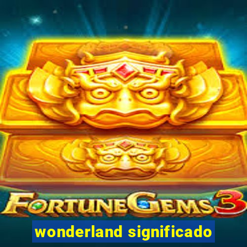 wonderland significado