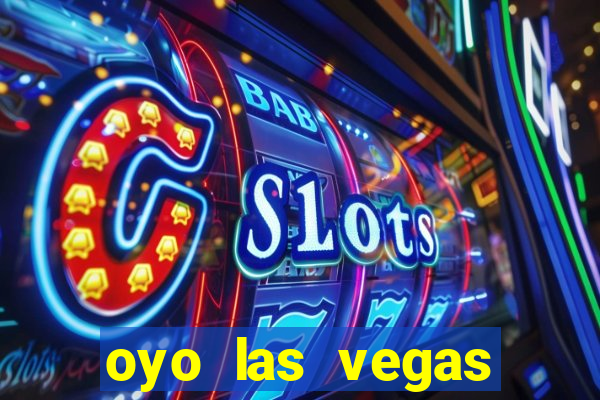 oyo las vegas hotel & casino