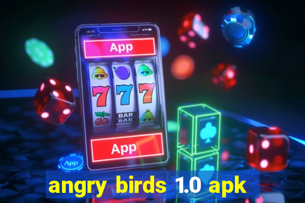 angry birds 1.0 apk