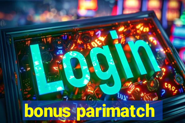 bonus parimatch