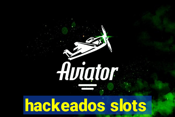 hackeados slots