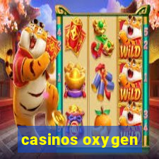 casinos oxygen