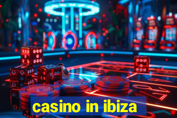 casino in ibiza