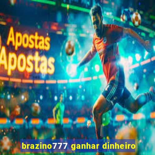 brazino777 ganhar dinheiro