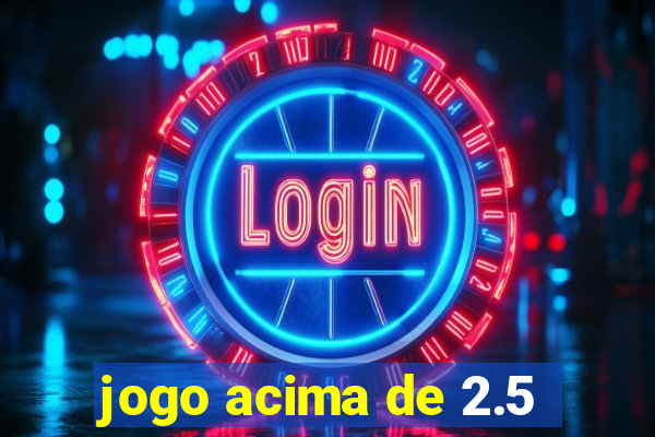 jogo acima de 2.5