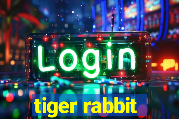 tiger rabbit