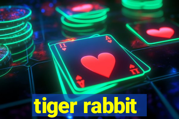 tiger rabbit