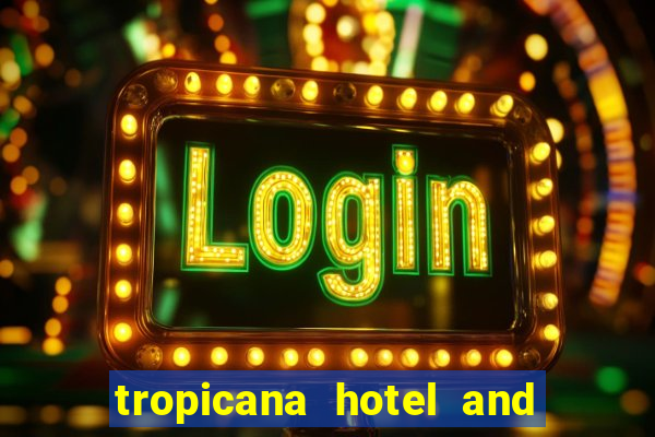 tropicana hotel and casino in las vegas