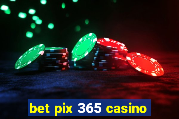 bet pix 365 casino