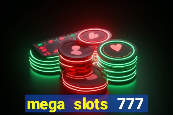 mega slots 777 casino apk